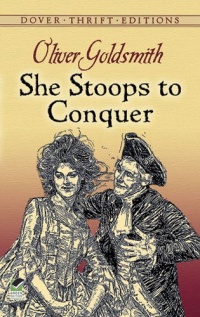 She Stoops to Conquer (Dover Thrift Editions) She Stoops to Conquer (Dover Thrift Editions)