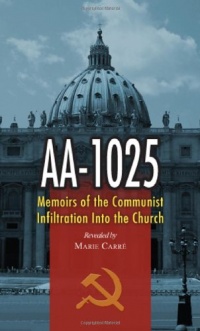 Aa-1025: The Memoirs of a Communist's infiltration in to the Church. Aa-1025: The Memoirs of a Communist's infiltration in to the Church.