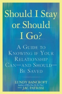 Should I Stay or Should I Go?: A Guide to Knowing if Your Relationship Can--and Should--be Saved Should I Stay or Should I Go?: A Guide to Knowing if Your Relationship Can--and Should--be Saved