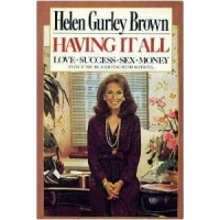 Having It All: Love, Success, Sex, Money Even If You're Starting With Nothing Having It All: Love, Success, Sex, Money Even If You're Starting With Nothing