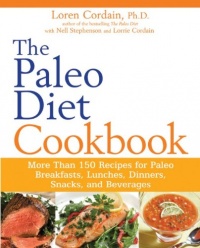 The Paleo Diet Cookbook: More Than 150 Recipes for Paleo Breakfasts, Lunches, Dinners, Snacks, and Beverages The Paleo Diet Cookbook: More Than 150 Recipes for Paleo Breakfasts, Lunches, Dinners, Snacks, and Beverages