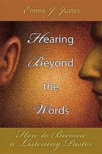 Hearing Beyond the Words: How to Become a Listening Pastor Hearing Beyond the Words: How to Become a Listening Pastor