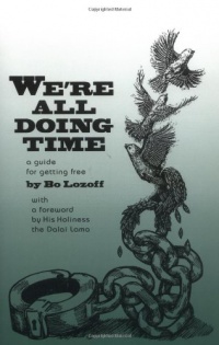 We're All Doing Time: A Guide to Getting Free We're All Doing Time: A Guide to Getting Free