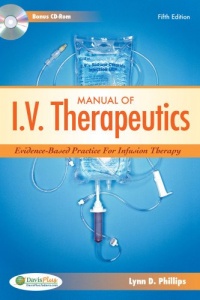 Manual of I.V. Therapeutics: Evidence-Based Practice for Infusion Therapy Manual of I.V. Therapeutics: Evidence-Based Practice for Infusion Therapy