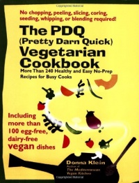 The PDQ (Pretty Darn Quick) Vegetarian Cookbook: 240 Healthy and Easy No-Prep Recipes for Busy Cooks The PDQ (Pretty Darn Quick) Vegetarian Cookbook: 240 Healthy and Easy No-Prep Recipes for Busy Cooks