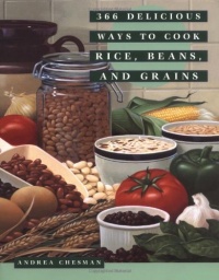 366 Delicious Ways to Cook Rice, Beans, and Grains 366 Delicious Ways to Cook Rice, Beans, and Grains