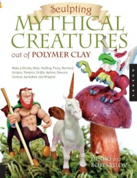 Sculpting Mythical Creatures out of Polymer Clay: Making a Gnome, Pixie, Halfling, Fairy, Mermaid, Gorgon Vampire, Griffin, Sphinx, Unicorn, Centaur, Leviathan, and Dragon! Sculpting Mythical Creatures out of Polymer Clay: Making a Gnome, Pixie, Halfling, Fairy, Mermaid, Gorgon Vampire, Griffin, Sphinx, Unicorn, Centaur, Leviathan, and Dragon!