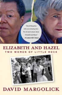Elizabeth and Hazel: Two Women of Little Rock Elizabeth and Hazel: Two Women of Little Rock