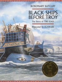 Black Ships Before Troy: The Story of The Iliad Black Ships Before Troy: The Story of The Iliad