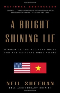 A Bright Shining Lie: John Paul Vann and America in Vietnam A Bright Shining Lie: John Paul Vann and America in Vietnam