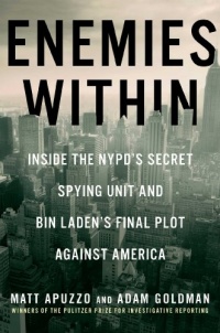 Enemies Within: Inside the NYPD's Secret Spying Unit and bin Laden's Final Plot Against America