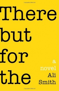 There But For The: A Novel There But For The: A Novel