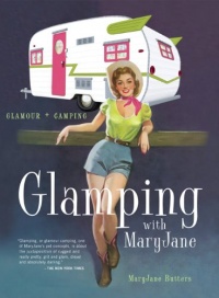 Glamping with MaryJane: Glamour + Camping Glamping with MaryJane: Glamour + Camping