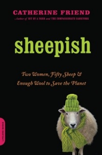 Sheepish: Two Women, Fifty Sheep, and Enough Wool to Save the Planet Sheepish: Two Women, Fifty Sheep, and Enough Wool to Save the Planet