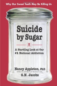 Suicide by Sugar: A Startling Look at Our #1 National Addiction Suicide by Sugar: A Startling Look at Our #1 National Addiction