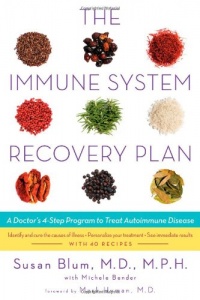 The Immune System Recovery Plan: A Doctor's 4-Step Program to Treat Autoimmune Disease The Immune System Recovery Plan: A Doctor's 4-Step Program to Treat Autoimmune Disease