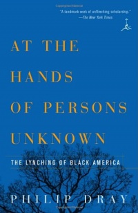 At the Hands of Persons Unknown: The Lynching of Black America (Modern Library Paperbacks) At the Hands of Persons Unknown: The Lynching of Black America (Modern Library Paperbacks)