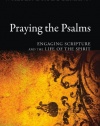 Praying the Psalms, Second Edition: Engaging Scripture and the Life of the Spirit