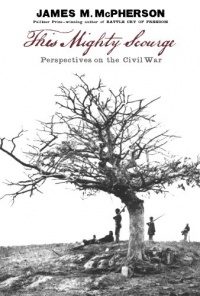 This Mighty Scourge: Perspectives on the Civil War This Mighty Scourge: Perspectives on the Civil War
