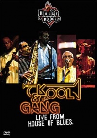 Kool & the Gang - Live from House of Blues Kool & the Gang - Live from House of Blues