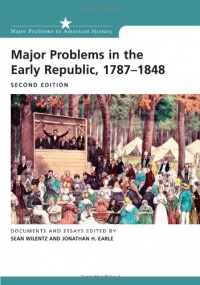 Major Problems in the Early Republic Second Edition (Major Problems in American History) Major Problems in the Early Republic Second Edition (Major Problems in American History)