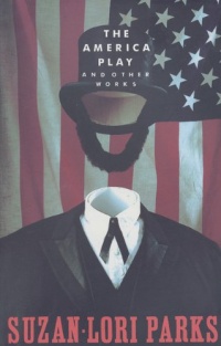 The America Play and Other Works The America Play and Other Works