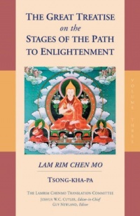 The Great Treatise On The Stages Of The Path To Enlightenment Vol 3 The Great Treatise On The Stages Of The Path To Enlightenment Vol 3