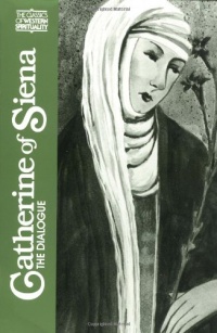 Catherine of Siena : The Dialogue (Classics of Western Spirituality) Catherine of Siena : The Dialogue (Classics of Western Spirituality)