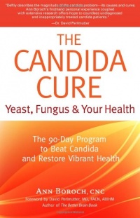The Candida Cure: Yeast, Fungus & Your Health - The 90-Day Program to Beat Candida & Restore Vibrant Health The Candida Cure: Yeast, Fungus & Your Health - The 90-Day Program to Beat Candida & Restore Vibrant Health